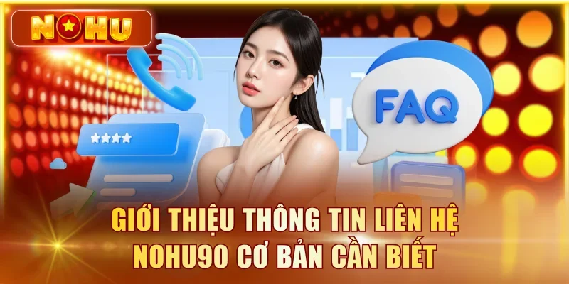 Liên hệ NOHU90 – Hướng dẫn yêu cầu hỗ trợ Hình minh họa nội dung Liên hệ NOHU90