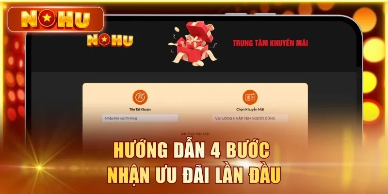 Khuyến Mãi Nạp Đầu 100% - Nhận Tới 8.888K Tại NOHU90 Hướng dẫn 4 bước nhận ưu đãi lần đầu