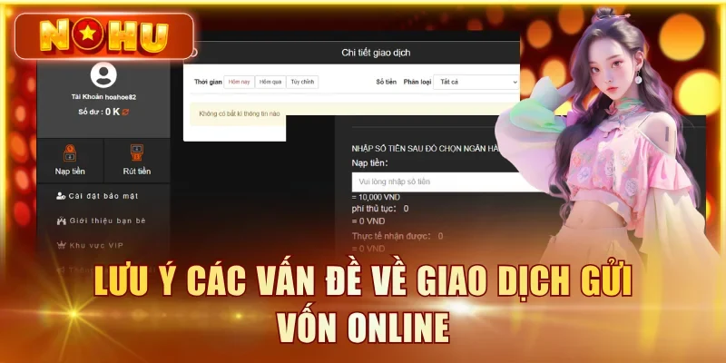 Nạp Tiền NOHU90 – 4 Cách Thức Nạp Nhanh Gọn Dưới 1 Phút Lưu ý các vấn đề về giao dịch gửi vốn online