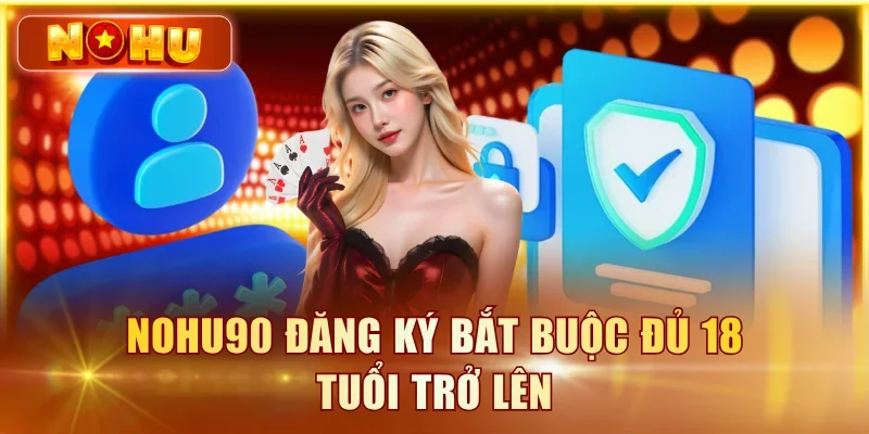 Đăng ký NOHU90 – Hướng dẫn tài khoản và kiểm tra thông tin Hình minh họa nội dung Đăng ký NOHU90