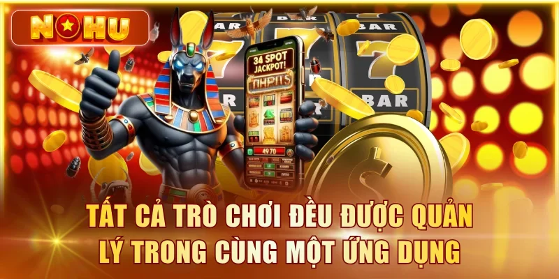 Tất cả trò chơi đều được quản lý trong cùng một ứng dụng