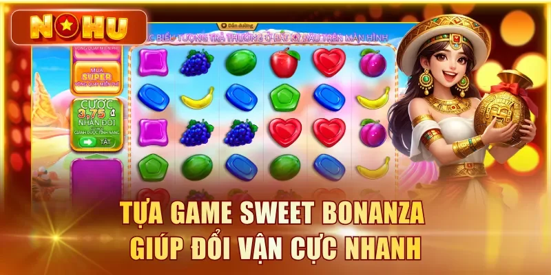 Tựa game Sweet Bonanza giúp đổi vận cực nhanh