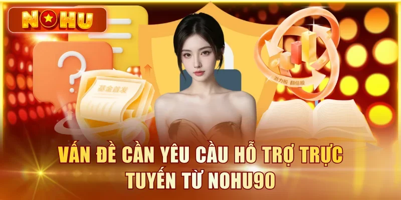 Liên hệ NOHU90 – Hướng dẫn yêu cầu hỗ trợ Hình minh họa nội dung Liên hệ NOHU90