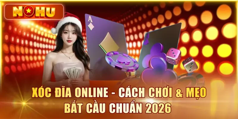 Xóc Đĩa Online - Hướng Dẫn Quy Tắc Và Bí Kíp Chơi Hiệu Quả Xóc Đĩa Online